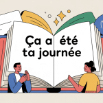 Illustration centrale sur ça été ta journée ou ça était conversation et grammaire